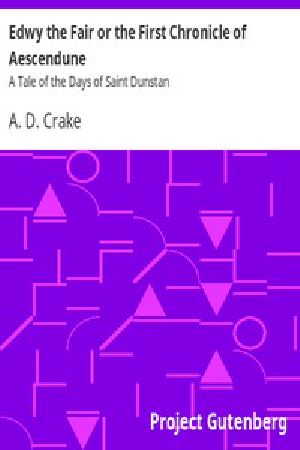 [Gutenberg 13215] • Edwy the Fair or the First Chronicle of Aescendune / A Tale of the Days of Saint Dunstan